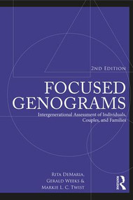 Focused Genograms (Intergenerational Assessment of Individuals, Couples, and Families) - 9780415806640 by Rita DeMaria, Gerald R. Weeks, Markie L. C. Twist, 9780415806640
