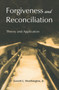 Forgiveness and Reconciliation (Theory and Application) - 9780415763493 by Everett L. Worthington, Jr., 9780415763493