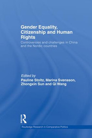 Gender Equality, Citizenship and Human Rights (Controversies and Challenges in China and the Nordic Countries) - 9781138882133 by Pauline Stoltz, Marina Svensson, 9781138882133