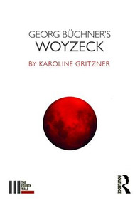 Georg Büchner's Woyzeck by Karoline Gritzner, 9781138962965