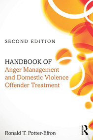 Handbook of Anger Management and Domestic Violence Offender Treatment by Ronald T. Potter-Efron, 9780415717182