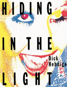 Hiding in the Light (On Images and Things) - 9780415007375 by Dick Hebdige, 9780415007375