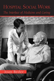 Hospital Social Work (The Interface of Medicine and Caring) - 9780415950671 by Joan Beder, 9780415950671