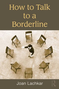 How to Talk to a Borderline - 9781138872707 by Joan Lachkar, 9781138872707