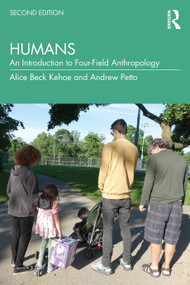 Humans (An Introduction to Four-Field Anthropology) by Alice Beck Kehoe, Andrew J Petto, 9781032129143