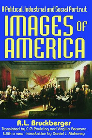 Images of America (A Political, Industrial and Social Portrait) - 9781412806541 by R.L. Bruckberger, 9781412806541