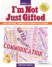 I'm Not Just Gifted (Social-Emotional Curriculum for Guiding Gifted Children (Grades 4-7)) by Christine Fonseca, 9781618214256