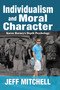 Individualism and Moral Character (Karen Horney's Depth Psychology) - 9781138510913 by Jeff Mitchell, 9781138510913