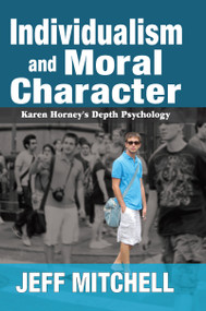 Individualism and Moral Character (Karen Horney's Depth Psychology) - 9781138510913 by Jeff Mitchell, 9781138510913