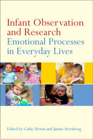 Infant Observation and Research (Emotional Processes in Everyday Lives) - 9780415616607 by Cathy Urwin, Janine Sternberg, 9780415616607