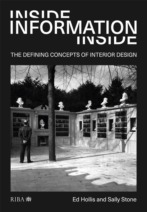 Inside Information (The defining concepts of interior design) by Sally Stone, Edward Hollis, 9781859469248