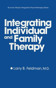 Integrating Individual And Family Therapy - 9781138869165 by Larry B. Feldman, 9781138869165