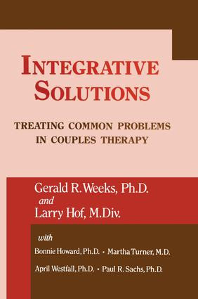 Integrative Solutions (Treating Common Problems In Couples Therapy) - 9781138871755 by Gerald R. Weeks, Larry Hoff, Martha with Turner, Bonnie Bellamy Howard, 9781138871755