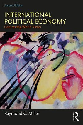 International Political Economy (Contrasting World Views) - 9781138659704 by Raymond C. Miller, 9781138659704