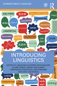 Introducing Linguistics by Jonathan Culpeper, Beth Malory, Claire Nance, Daniel Van Olmen, Dimitrinka Atanasova, Sam Kirkham, Aina Casaponsa, 9780367493011