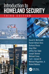 Introduction to Homeland Security, Third Edition by David H. McElreath, Daniel Adrian Doss, Barbara Russo, Greg Etter, Jeffrey Van Slyke, Joseph Skinner, Michael Corey, Carl J. Jensen III, Michael Wigginton, Jr., Robert Nations, 9781032011110