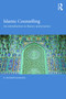 Islamic Counselling (An Introduction to theory and practice) by G. Hussein Rassool, 9780415742689