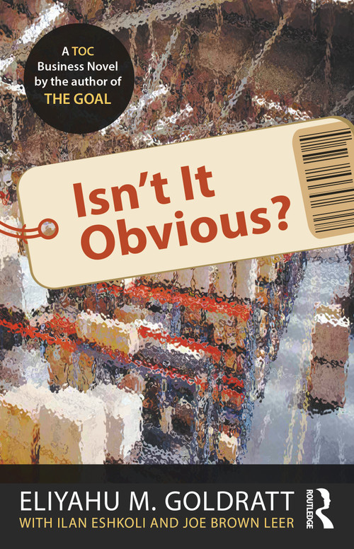 Isn't It Obvious? by Eliyahu M. Goldratt, Ilan Eshkoli, Joe Brown Leer, 9781032445168