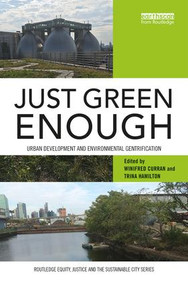 Just Green Enough (Urban Development and Environmental Gentrification) - 9781138713826 by Winifred Curran, Trina Hamilton, 9781138713826