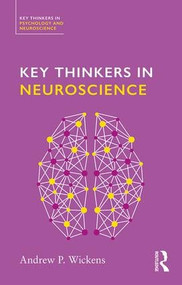 Key Thinkers in Neuroscience - 9781138576131 by Andy Wickens, 9781138576131