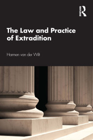 The Law and Practice of Extradition by Harmen van der Wilt, 9781032257730