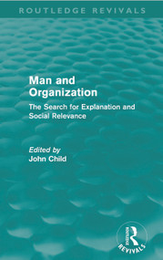 Man and Organization (Routledge Revivals) (The Search for Explanation and Social Relevance) - 9780415669733 by John Child, 9780415669733