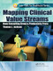 Mapping Clinical Value Streams by Thomas L. Jackson, 9781466551848