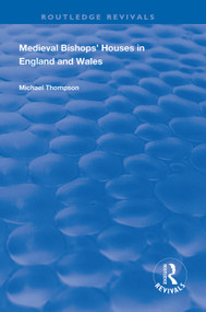 Medieval Bishops' Houses in England and Wales - 9781138324534 by Michael Thompson, 9781138324534