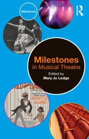 Milestones in Musical Theatre by Mary Jo Lodge, 9781032188263