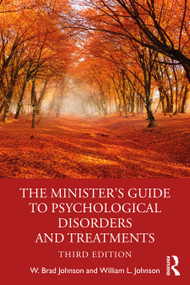The Minister's Guide to Psychological Disorders and Treatments by W. Brad Johnson, William L. Johnson, 9781032050737