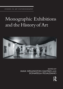 Monographic Exhibitions and the History of Art - 9780367667030 by Maia Wellington Gahtan, Donatella Pegazzano, 9780367667030