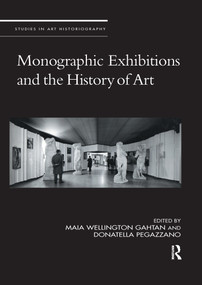 Monographic Exhibitions and the History of Art - 9780367667030 by Maia Wellington Gahtan, Donatella Pegazzano, 9780367667030