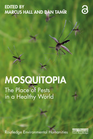 Mosquitopia (The Place of Pests in a Healthy World) by Marcus Hall, Dan Tamïr, 9780367520052