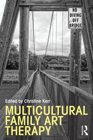 Multicultural Family Art Therapy by Christine Kerr, 9780415827324