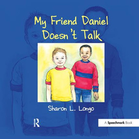 My Friend Daniel Doesn't Talk by Sharon Longo, 9780863885624