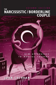 The Narcissistic / Borderline Couple (New Approaches to Marital Therapy) - 9781138976702 by Joan Lachkar, 9781138976702