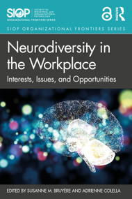 Neurodiversity in the Workplace (Interests, Issues, and Opportunities) by Susanne M. Bruyère, Adrienne Colella, 9780367902971