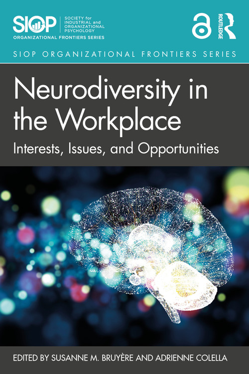 Neurodiversity in the Workplace (Interests, Issues, and Opportunities) by Susanne M. Bruyère, Adrienne Colella, 9780367902971