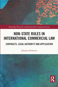 Non-State Rules in International Commercial Law (Contracts, Legal Authority and Application) - 9780367740818 by Johanna Hoekstra, 9780367740818