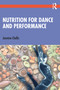 Nutrition for Dance and Performance by Jasmine Challis, 9781032112428