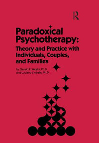 Paradoxical Psychotherapy (Theory & Practice With Individuals Couples & Families) - 9781138009400 by Gerald R. Weeks, Luciano L'Abate, 9781138009400