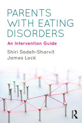 Parents with Eating Disorders (An Intervention Guide) - 9781138293496 by Shiri Sadeh-Sharvit, James Lock, 9781138293496