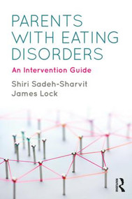 Parents with Eating Disorders (An Intervention Guide) - 9781138293496 by Shiri Sadeh-Sharvit, James Lock, 9781138293496