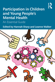 Participation in Children and Young People's Mental Health (An Essential Guide) by Sharp Hannah, Walker Leanne, 9781032265513