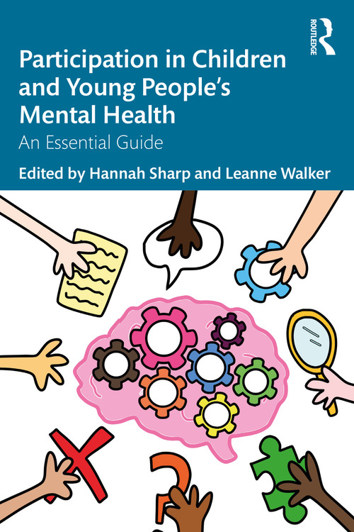 Participation in Children and Young People's Mental Health (An Essential Guide) by Sharp Hannah, Walker Leanne, 9781032265513