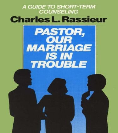 Pastor, Our Marriage Is in Trouble (A Guide to Short-Term Counseling) by CharlesL. Rassieur, 9781560243502