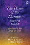 The Person of the Therapist Training Model (Mastering the Use of Self) by Harry J. Aponte, Karni Kissil, 9781138856912
