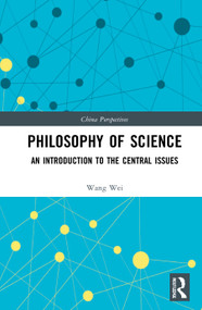 Philosophy of Science (An Introduction to the Central Issues) - 9780367696467 by Wang Wei, 9780367696467