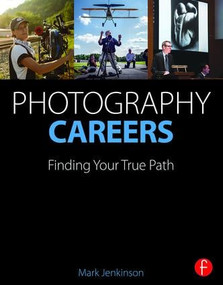 Photography Careers (Finding Your True Path) - 9781138780293 by Mark Jenkinson, 9781138780293