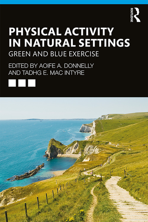 Physical Activity in Natural Settings (Green and Blue Exercise) - 9781138894310 by Aoife A. Donnelly, Tadhg E. MacIntyre, 9781138894310